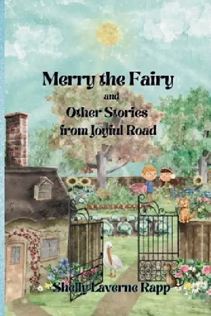 Merry the Fairy and Other Stories from Joyful Road by Shelly Laverne Rapp, Nicolas Milano