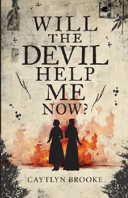 Will the Devil Help Me Now? by Caytlyn Brooke