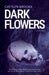 Dark Flowers by Caytlyn Brooke