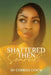 Shattered Then Soared by Corrina Lynch