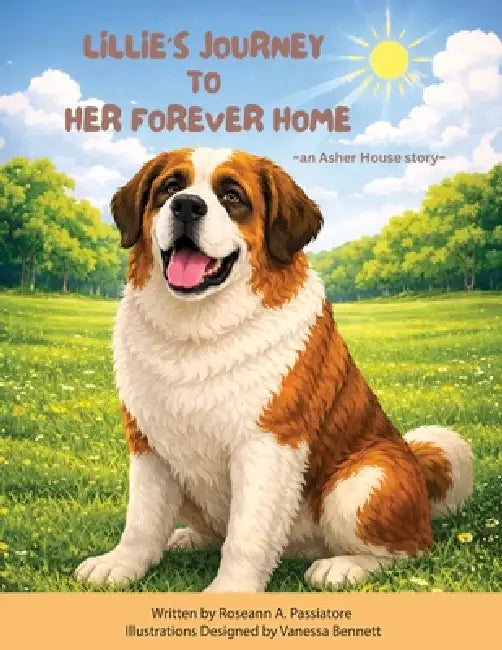 Lillie's Journey To Her Forever Home: an Asher House Story by Roseann A. Passiatore, Vanessa Bennett