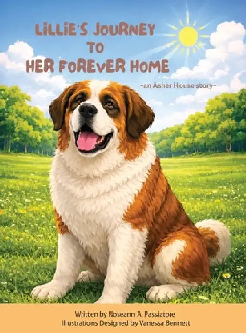 Lillie's Journey to Her Forever Home by Roseann A. Passiatore, Vanessa Bennett