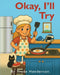 Okay, I'll Try: A Children's Leadership & Growth Mindset Story for Kids Ages 4-8 by Trude Henderson, Jen Doty, Eshban James