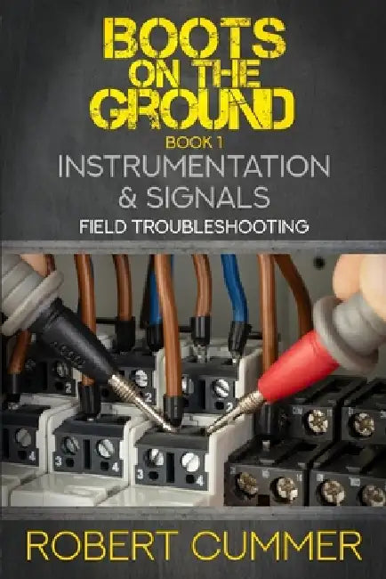 Instrumentation & Signals: Field Troubleshooting by Robert Cummer