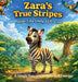 Zara's True Stripes - Shine Like Only You Can: A Jungle Tale of Kindness and Courage by Navadine Campbell-Cooper, Ashba Maryam