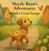 Myrtle Bean's Adventures: Myrtle's Great Escape by Dar Pangio