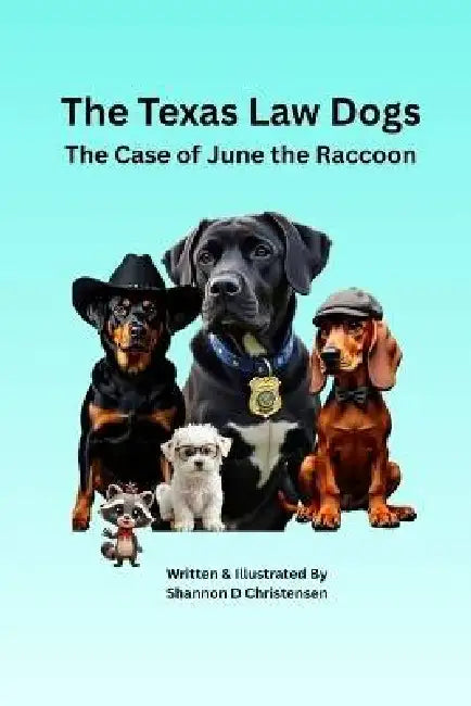 The Texas Law Dogs: The Case of June the Raccoon by Shannon D. Christensen