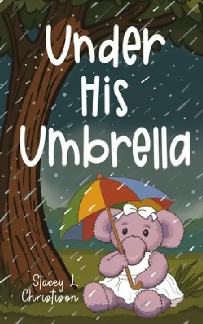 Under His Umbrella by Stacey L. Christison