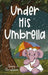 Under His Umbrella by Stacey L. Christison