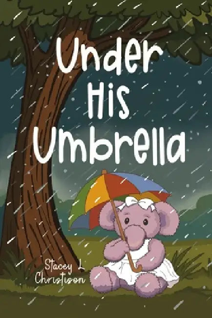 Under His Umbrella by Stacey L. Christison