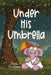 Under His Umbrella by Stacey L. Christison