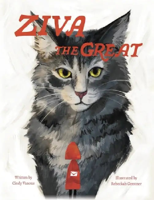 Ziva the Great by Cindy J. Vanous, Rebeckah Gerstner