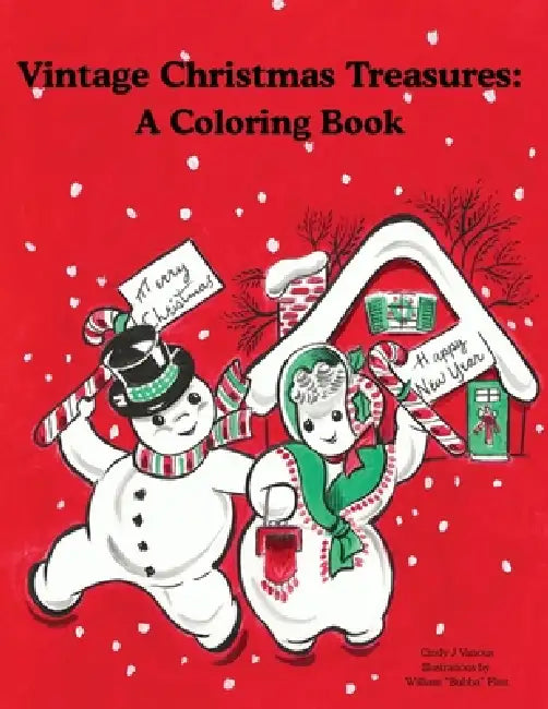Vintage Christmas Treasures: A Coloring Book by Cindy J. Vanous, William Flint