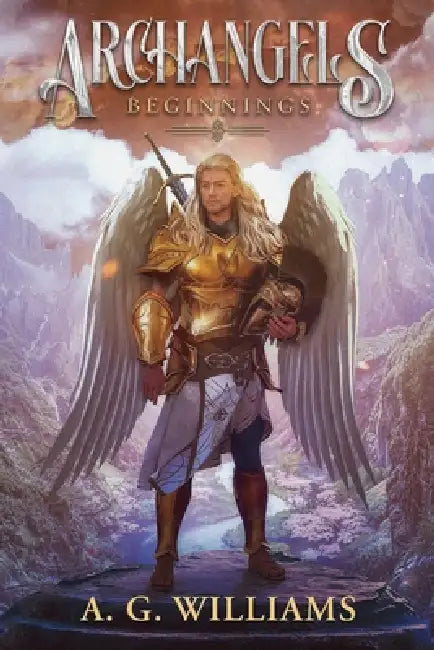 Archangels: Beginnings by A. G. Williams
