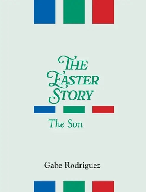 The Easter Story by Gabe Rodriguez
