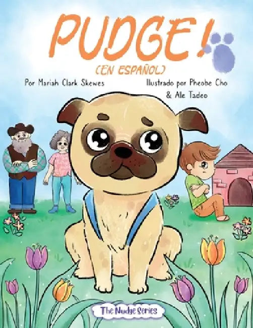 PUDGE! (En espanol) by Mariah Clark Skewes, Phoebe Cho, Alejandra Quimera Tadeo