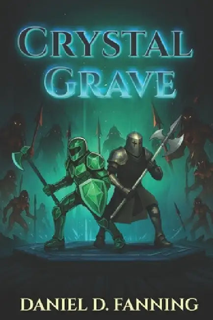 Crystal Grave by Daniel D. Fanning