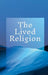 The Lived Religion by Louis Genova