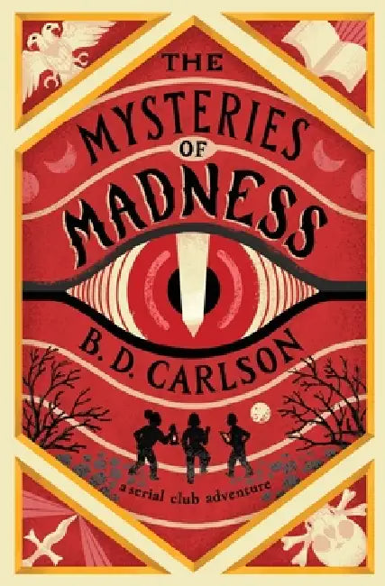 The Mysteries of Madness by B. D. Carlson