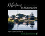 Reflections in Watercolor: Images of Original Paintings by Rick Lundsten