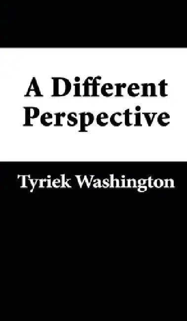 A Different Perspective by Tyriek Washington