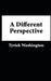 A Different Perspective by Tyriek Washington