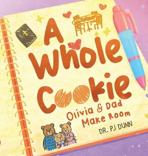 A Whole Cookie: Olivia & Dad Make Room by Pj Dunn