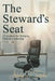 The Steward's Seat: 12 Anchors for Bridging Faith and Leadership by Ashely D. Teasdel