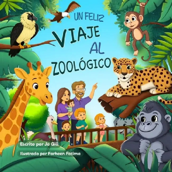 Un Feliz Viaje Al Zoológico by Farheen Fatima, Jo Gill