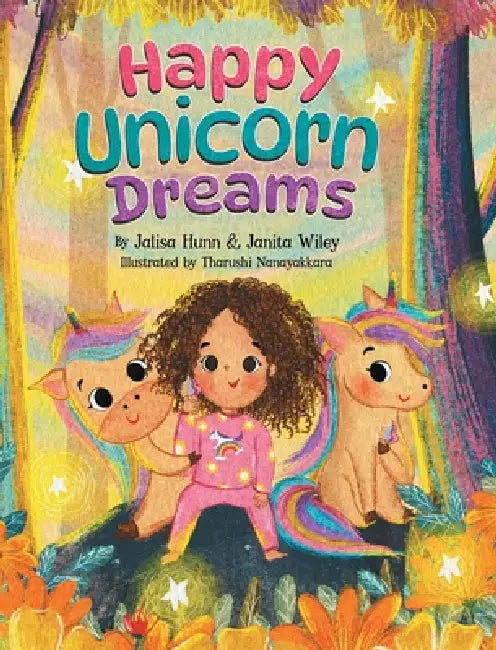 Happy Unicorn Dreams by Jalisa Hunn, Janita Wiley, Tharushi Nanayakkara