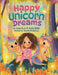 Happy Unicorn Dreams by Jalisa Hunn, Janita Wiley, Tharushi Nanayakkara