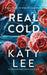 Real Cold by Katy Lee