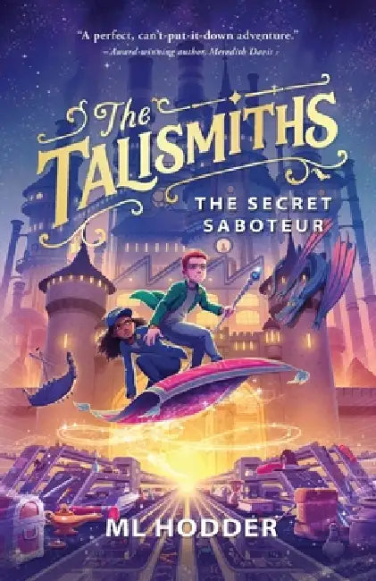 The Talismiths: The Secret Saboteur by ML Hodder