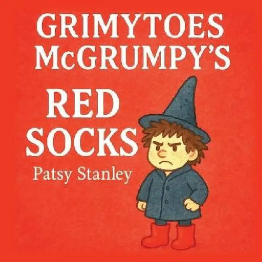 Grimytoes McGrumpy's Red Socks by Patsy Stanley