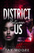 District Between us by Tay Moore
