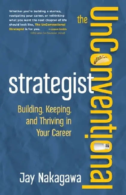 The UnConventional Strategist by Jay Nakagawa