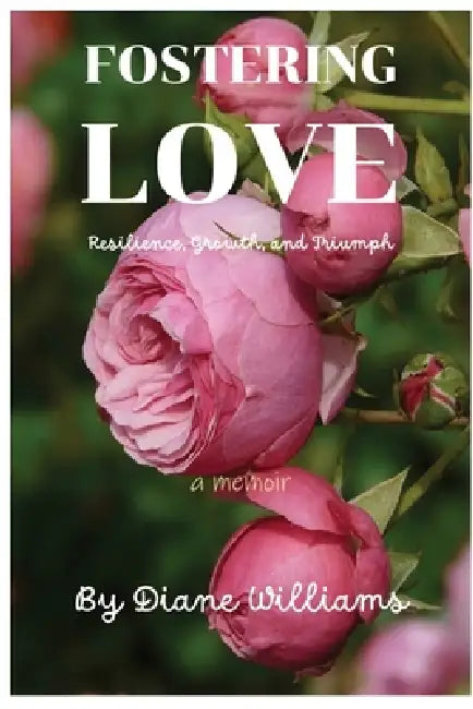Fostering Love by Diane Williams, W. Ralph Eubanks