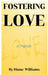 Fostering Love by Diane Williams, W. Ralph Eubanks