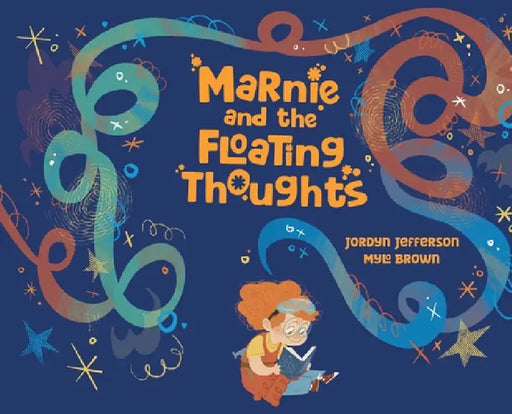 Marnie and the Floating Thoughts by Jordyn Jefferson, Mylo Brown, Amy Lowright