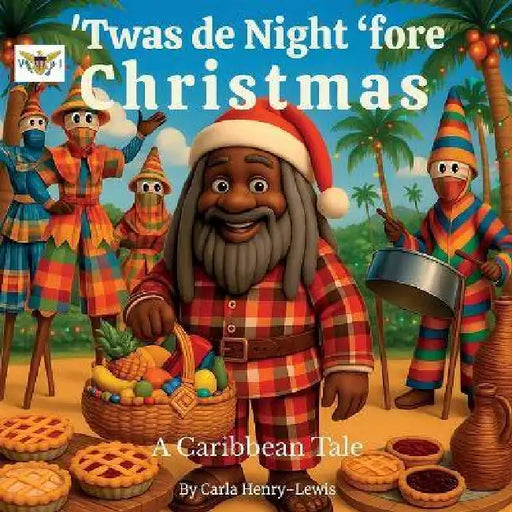 'Twas de Night 'fore Christmas by Carla Henry-Lewis