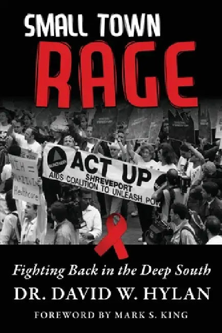 Small Town Rage: Fighting Back in the Deep South by David W. Hylan, Robert Darrow, Mark S. King