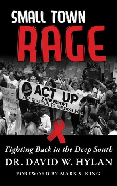 Small Town Rage: Fighting Back in the Deep South by David W. Hylan, Robert Darrow, Mark S. King