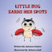 Little Bug Earns Her Spots by Julianne Endres, Rebecca Hall