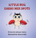 Little Bug Earns Her Spots by Julianne Endres, Rebecca Hall