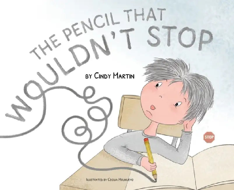 The Pencil That Wouldn't Stop by Cindy Martin, Cecelia Molinuevo