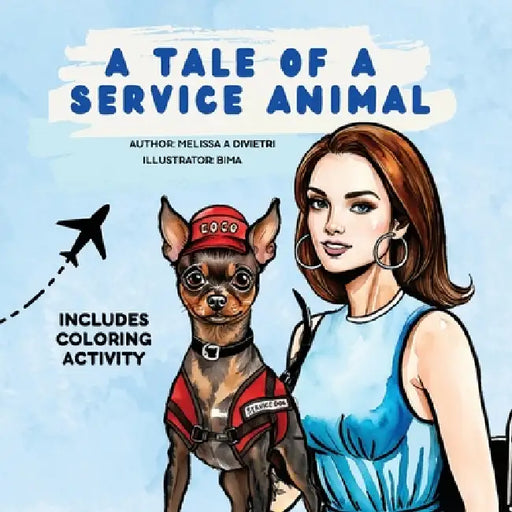 A Tale of a Service Animal: A Heartwarming Tale of Disability Awareness, Friendship, and Kindness by Melissa A. Divietri, Bima Aria Shiddiq