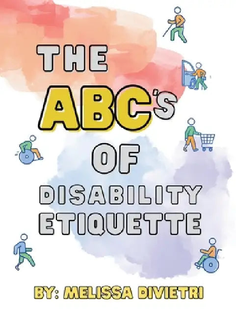 The ABCs of Disability Etiquette by Melissa DiVietri
