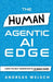 The HUMAN Agentic AI Edge: Shape the Next Generation of AI-Ready Teams by Andreas Welsch