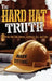 The Hard Hat Truth: What No One Tells Owners, Architects, GCs, and Subs by Mark Zitting, Jaclyn Shultz, Eli Blyden
