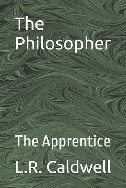The Philosopher: The Apprentice by L. R. Caldwell